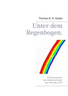Thomas O H Kaiser, Thomas O. H. Kaiser - Unter dem Regenbogen