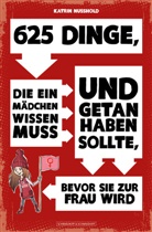 Katrin Nusshold, Jana Moskito - 625 Dinge, die ein Mädchen wissen muss und getan haben sollte, bevor sie zur Frau wird