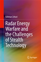 Bahman Zohuri - Radar Energy Warfare and the Challenges of Stealth Technology