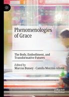 Marcu Bussey, Marcus Bussey, Mozzini-Alister, Mozzini-Alister, Camila Mozzini-Alister - Phenomenologies of Grace