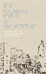 Jens Bruenslow, Konrad Buhagiar, Guillame Dreyfuss, Guillaume Dreyfuss, Buhagiar Konrad - Founding Myths of Architecture