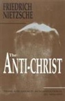 Friedrich Nietzsche, Friedrich Wilhelm Nietzsche - The Anti-Christ