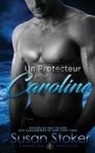Susan Stoker, Valentin Translation - Un Protecteur Pour Caroline