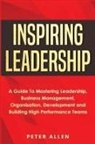 Peter Allen - Inspiring Leadership