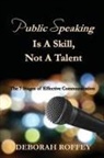 Deborah Roffey - Public Speaking Is A Skill, Not A Talent