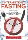 Layla Grant, Mia Light - Intermittent Fasting: For Women and Men: This Book Includes: Intermittent Fasting, Intermittent Fasting for Women, Lectin Free Cookbook