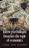 Thea van Diepen - The Kitten Psychologist Broaches The Topic of Economics