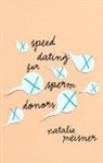Natalie Meisner - Speed Dating for Sperm Donors