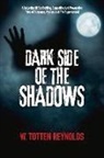 W. Totten Reynolds - Dark Side of the Shadows