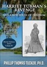 Phillip Thomas Tucker - Harriet Tubman's Revenge and a New Birth of Freedom