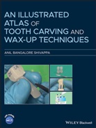 a Bangalore Shiva, Anil Bangalore Shivappa - Illustrated Atlas of Tooth Carving and Wax-Up Techniques