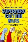 Monica Flegel, Judith Leggatt - Superhero Culture Wars