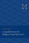 E Ramon Arango, E. Ram Arango, E. Ramon Arango, E. Ramón Arango, E.ramon Arango - Leopold III and the Belgian Royal Question