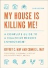 Connie L May, Connie L. May, Jeffrey C May, Jeffrey C May May, Jeffrey C. May, Jeffrey C. (Principal Scientist) May... - My House Is Killing Me!
