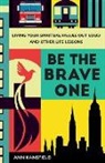 Ann Kansfield, Marty St George - Be the Brave One