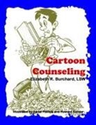 Elizabeth R Burchard, Elizabeth R. Burchard, Howard Bender, Jared Phillips - Cartoon Counseling
