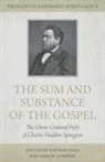 Nathan A. Finn, Nathan A. Finn, Aaron Lumpkin - The Sum and Substance of the Gospel: The Christ-Centered Piety of Charles Haddon Spurgeon