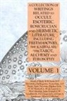 Helena P. Blavatsky, Manly P. Hall, Pythagoras - A Collection of Writings Related to Occult, Esoteric, Rosicrucian and Hermetic Literature, Including Freemasonry, the Kabbalah, the Tarot, Alchemy and Theosophy Volume 1
