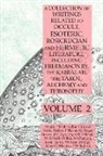 Helena P. Blavatsky, Manly P. Hall, Albert G. Mackey - A Collection of Writings Related to Occult, Esoteric, Rosicrucian and Hermetic Literature, Including Freemasonry, the Kabbalah, the Tarot, Alchemy and Theosophy Volume 2