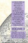 Helena P. Blavatsky, Manly P. Hall, Albert G. Mackey - A Collection of Writings Related to Occult, Esoteric, Rosicrucian and Hermetic Literature, Including Freemasonry, the Kabbalah, the Tarot, Alchemy and Theosophy Volume 3