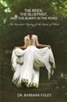 Barbara Foley - The Bride, the Blueprint, and the Bumps in the Road