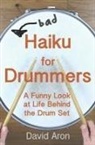 David Aron - Bad Haiku for Drummers