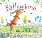 Rebecca Bender, Rebecca Bender - Ballewiena