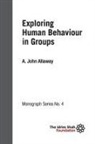A. John Allaway - Exploring Human Behaviour in Groups: ISF Monograph 4