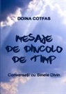 Doina Cotfas - Mesaje de dincolo de timp - Conversa¿ii cu Sinele Divin