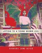 Barbara Jane Reyes - Letters to a Young Brown Girl