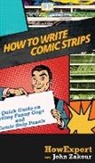 Howexpert, John Zakour - How to Write Comic Strips