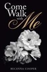 Becanna Cooper - Come Walk with Me