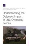 Abby Doll, Bryan Frederick, Matthew Lane, Ashley L Rhoades, Meagan L Smith, Stephen Watts - Understanding the Deterrent Impact of U.S. Overseas Forces