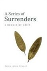 Debra Lynne Driscoll, Ian W Brown, Ian W. Brown, Steph Houle - A Series of Surrenders