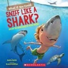 Sandra Markle, Sandra/ McWilliam Markle, Howard Mcwilliam - What If You Could Sniff Like a Shark?