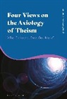 Kirk Lougheed, LOUGHEED KIRK, Kirk Lougheed - Four Views on the Axiology of Theism