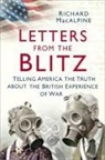 Richard Macalpine - Letters from the Blitz