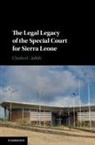 Charles C Jalloh, Charles C. Jalloh, Charles C. (Florida International Universi Jalloh, Charles C. (Florida International University) Jalloh, JALLOH CHARLES C. - Legal Legacy of the Special Court for Sierra Leone