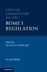 Franco (New York University) Ferrari, FRANCO FERRARI, Franco Ferrari, Franco (New York University) Ferrari, Ferrari Franco - Concise Commentary on the Rome I Regulation