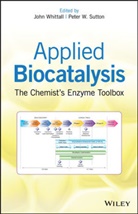 John Sutton, Peter W. Sutton, J Whittall, John Whittall, John (Runcorn Stylacats. Ltd Whittall, John Sutton Whittall... - Applied Biocatalysis
