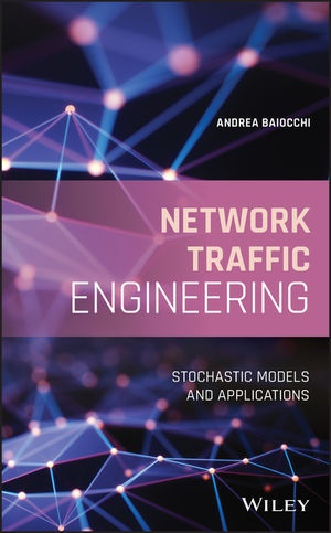 a Baiocchi, Andrea Baiocchi - Network Traffic Engineering - Stochastic Models and Applications