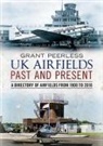 Grant Peerless - UK Airfields Past and Present