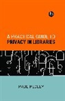 Paul Pedley, Pedley Paul - A Practical Guide to Privacy in Libraries