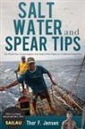 Thor Jensen, Thor F. Jensen - Salt Water and Spear Tips