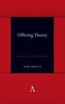 John Mowitt - Offering Theory