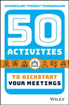Sivasailam Thiagarajan, Thiagarajan Sivasailam - 50 Activities to Kickstart Your Meetings