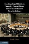 Jennifer Trahan, Jennifer (New York University) Trahan - Existing Legal Limits to Security Council Veto Power in the Face of