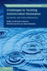 Michael (London School of Economics and Anderson, Michael Anderson, Michael (London School of Economics and Political Science) Anderson, Michele Cecchini, Elias Mossialos, Elias (London School of Economics and Political Science) Mossialos... - Challenges to Tackling Antimicrobial Resistance