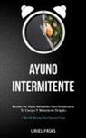 Uriel Frías, Uriel Frías - Ayuno Intermitente