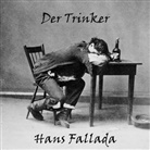 Hans Fallada, Andreas Fiebig, André Grotta - Der Trinker, Audio-CD, MP3 (Audiolibro)